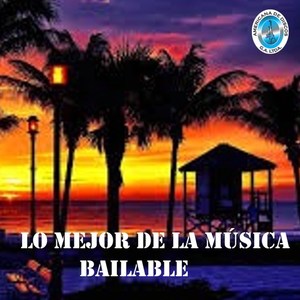 Lo Mejor de la Música Bailable