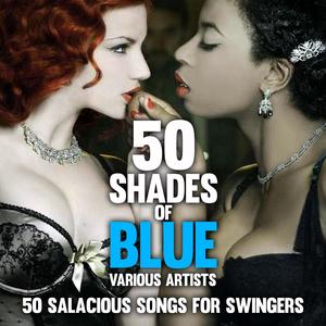 Fifty Shades of Blue, 50 Salacious Songs for Swingers