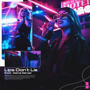 Lips Don't Lie (feat. Jaime Deraz)