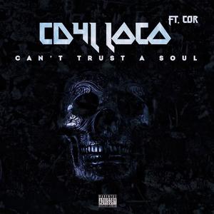 Cant Trust A Soul (feat. Cor) [Explicit]