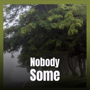 Nobody Some