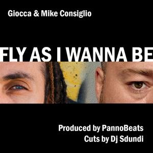 Fly As I Wanna Be (feat. Mike Consiglio, PannoBeats & Sdundi) (Explicit)