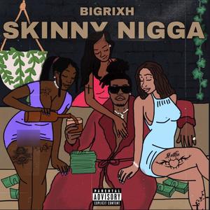 Skinny Nigga (Explicit)