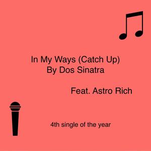 In My Ways (The Catch Up) (feat. Astro Rich) (Explicit)
