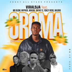 Oroma (feat. Viral9ja, Mypher, Mikira, Milord, Skykit c & Yokzy Redo) [Explicit]