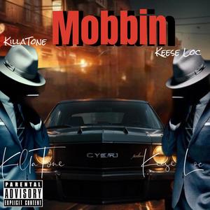 MOBBIN (feat. KEESE LOC) [Explicit]