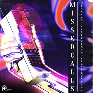 Missed Calls (feat. Sasori)