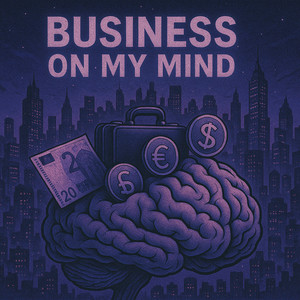 Business On My Mind (Explicit)