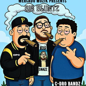 MERCADO MUZIK - BIG BLUNTZ (Explicit)