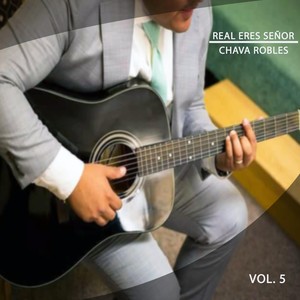 Real Eres Señor, Vol. 5