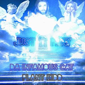 Just Pray (feat. Da Infamous Cat & prod. elzio & dvrkness13)
