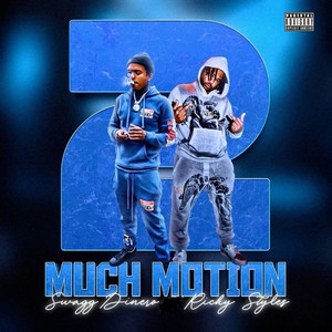 2 Much Motion (Explicit)