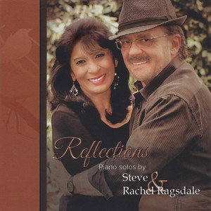 Reflections - Piano Solos by Steve and Rachel Ragsdale