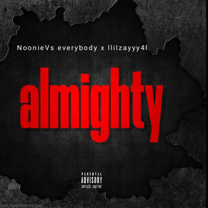 Almighty (feat. NoonieVsEverybody) (Explicit)