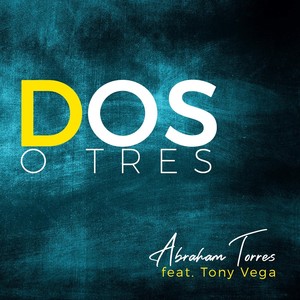 Dos o Tres(feat. Tony Vega)