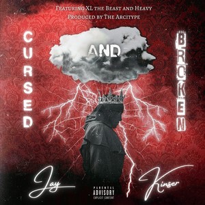 Cursed and Broken (feat. XL the Beast & Heavy) (Explicit)