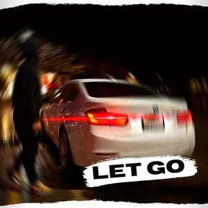 Let Go (feat. J JAXX) [Explicit]