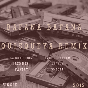 Bafana Bafafa Quisqueya (Remix) [Explicit]