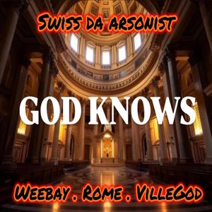GOD KNOWS (feat. VilleGod, Weebay & Rome HyH) (Explicit)
