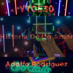 HistoriaDeUnAmor (feat. Adolfo Rodriguez) [Explicit]