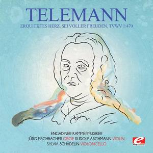 Telemann: Erquicktes Herz, sei voller Freuden, TVWV 1: 470 (Digitally Remastered)