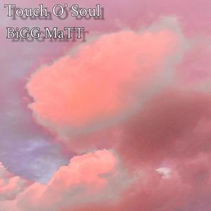 Touch O' Soul (Explicit)