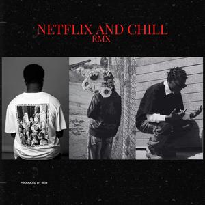 netflix & Chill Rmx (feat. Nomshimmi & Uzzi King)