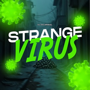 STRANGE VIRUS (Explicit)
