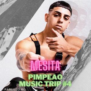 MESITA (PIMPEAO MUSIC TRIP #4 RMX|Explicit)
