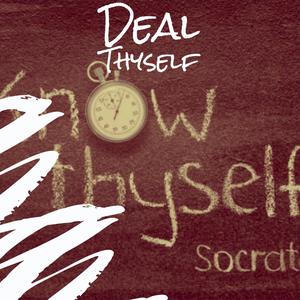 Deal Thyself