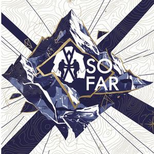So Far