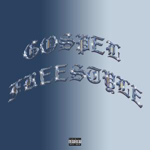 Gospel Freestyle (feat. AustinGotDam) [Explicit]