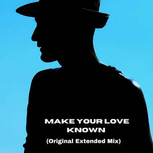 Make Your Love Known (Original Extended Mix)