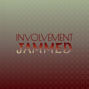 Involvement Jammed