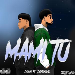 Mami Tu (feat. DyTheName)