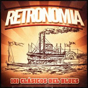Retronomía, Vol. 3: 101 Clásicos del Blues de Siempre (Una Colección de Música Vintage de Blues de l