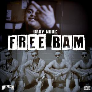 Free Bam (feat. Baby Wode) [Explicit]