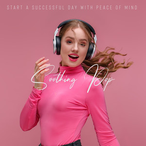 Start a Successful Day with Peace of Mind – Soothing Pop