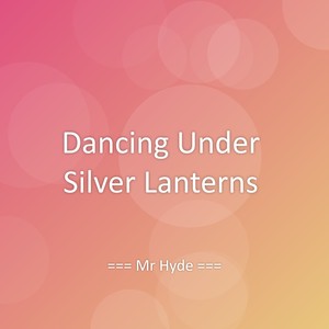 Dancing Under Silver Lanterns