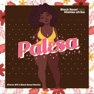 Palesa (feat. Mishka Afrika) (Flavio BFS & Black Rosei Remix Imbizo)