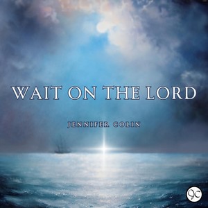 Wait on the Lord