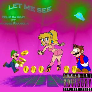 Let me see (feat. Pelle da goat) [Explicit]