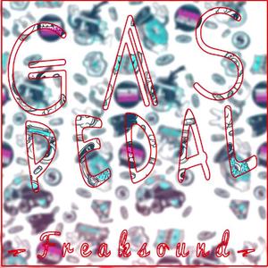 Gas pedal (feat. Freaksound)