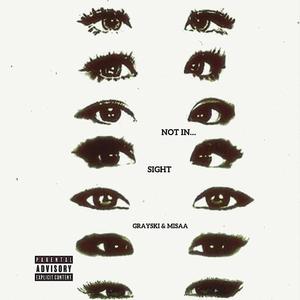 Not In Sight (feat. Misaa) (Explicit)