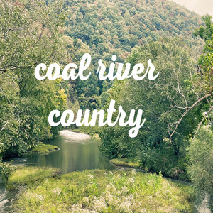 Coal River Country (Explicit)