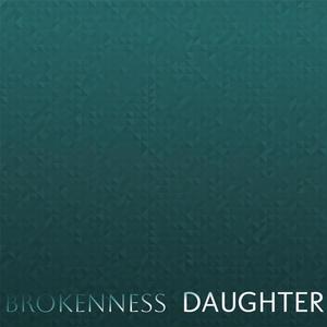 Brokenness Daughter