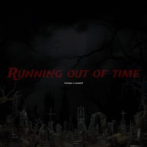 Running out of time (feat. LUHMIKE5) (Explicit)