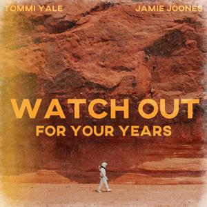 Watch out for your years (Explicit)