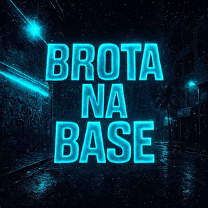 BROTA NA BASE (Explicit)