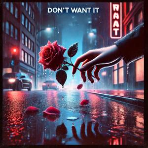 Don't Want It